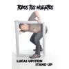 Lucas Upstein - Todos tus muertos